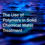 The Benefits of Chemical Water Treatment