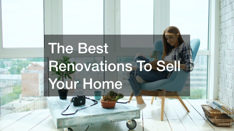 The Best Renovations To Sell Your Home