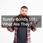 Surety Bonds 101  What Are They?