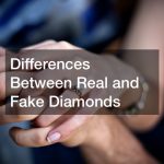 Differences Between Real and Fake Diamonds