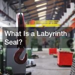 What Is a Labyrinth Seal?