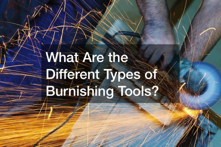 What Are the Different Types of Burnishing Tools? Concordia Research