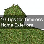 10 Tips for Timeless Home Exteriors