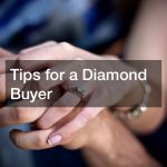 Tips for a Diamond Buyer