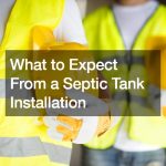 What to Expect From a Septic Tank Installation