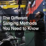 The Different Slinging Methods You Need to Know