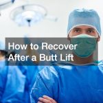 How to Recover After a Butt Lift