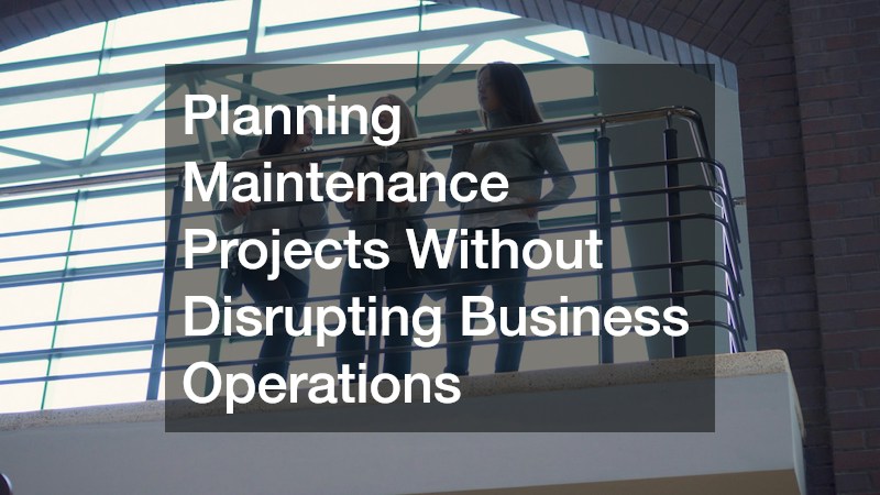 Planning Maintenance Projects Without Disrupting Business Operations